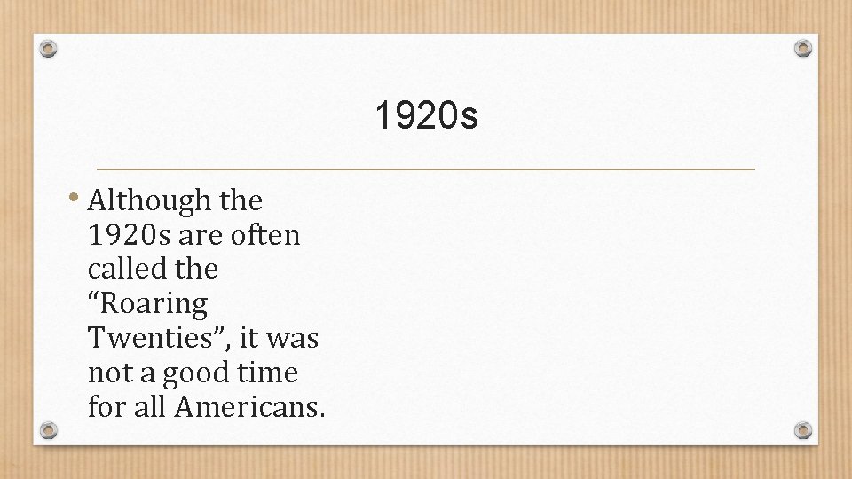 1920 s • Although the 1920 s are often called the “Roaring Twenties”, it 1920 s • Although the 1920 s are often called the “Roaring Twenties”, it