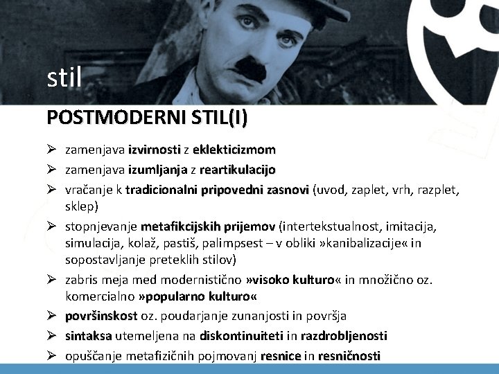 stil POSTMODERNI STIL(I) Ø zamenjava izvirnosti z eklekticizmom Ø zamenjava izumljanja z reartikulacijo Ø