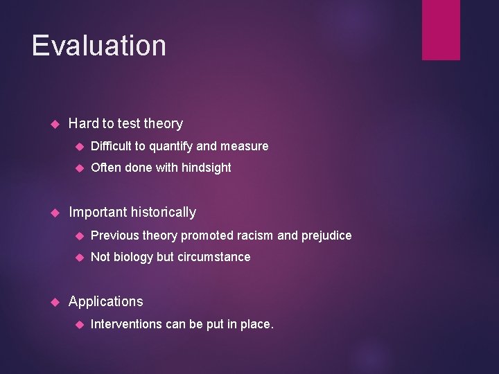 Evaluation Hard to test theory Difficult to quantify and measure Often done with hindsight