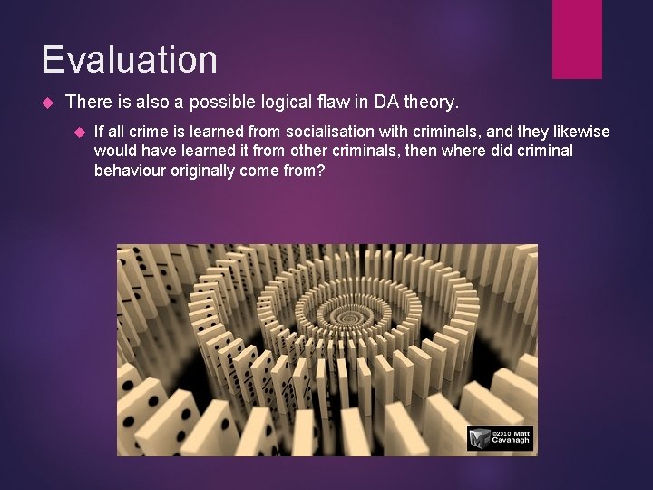 Evaluation There is also a possible logical flaw in DA theory. If all crime