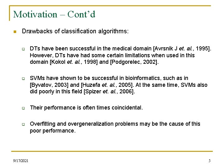Motivation – Cont’d n Drawbacks of classification algorithms: q q 9/17/2021 DTs have been Motivation – Cont’d n Drawbacks of classification algorithms: q q 9/17/2021 DTs have been