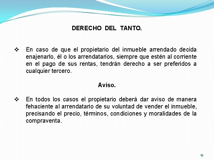 DERECHO DEL TANTO. v En caso de que el propietario del inmueble arrendado decida