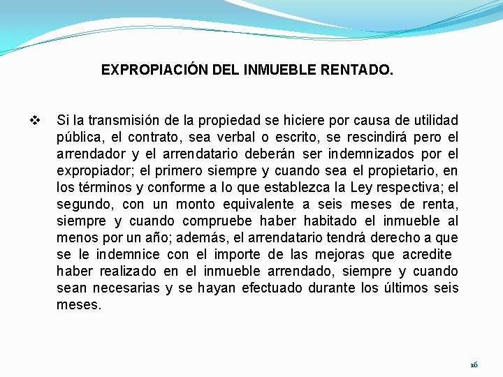 EXPROPIACIÓN DEL INMUEBLE RENTADO. v Si la transmisión de la propiedad se hiciere por