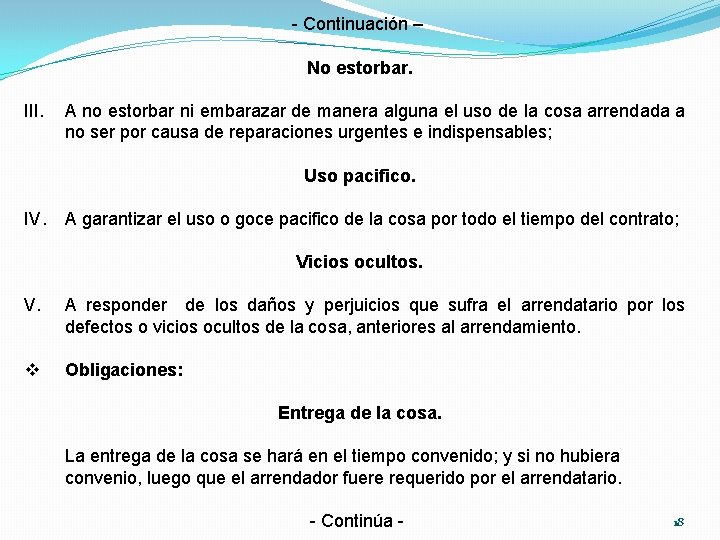 - Continuación – No estorbar. III. A no estorbar ni embarazar de manera alguna