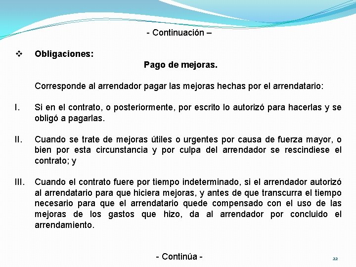 - Continuación – v Obligaciones: Pago de mejoras. Corresponde al arrendador pagar las mejoras