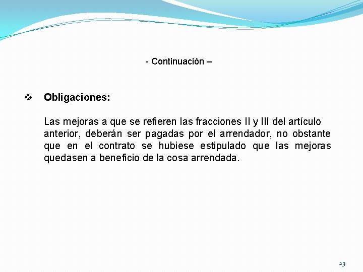 - Continuación – v Obligaciones: Las mejoras a que se refieren las fracciones II