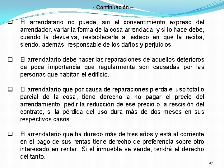 - Continuación – q El arrendatario no puede, sin el consentimiento expreso del arrendador,