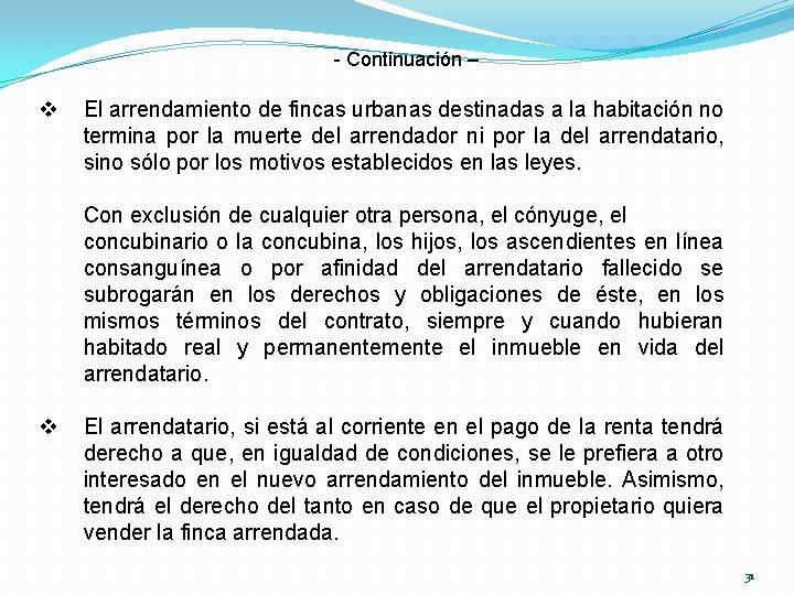 - Continuación – v El arrendamiento de fincas urbanas destinadas a la habitación no