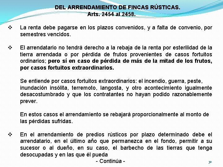 DEL ARRENDAMIENTO DE FINCAS RÚSTICAS. Arts. 2454 al 2458. v La renta debe pagarse