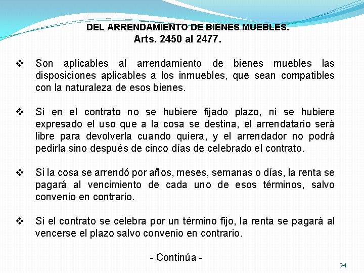 DEL ARRENDAMIENTO DE BIENES MUEBLES. Arts. 2450 al 2477. v Son aplicables al arrendamiento