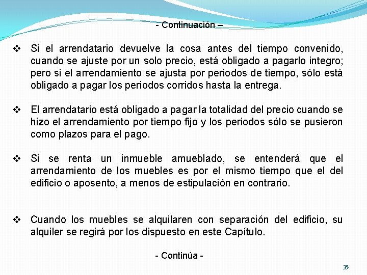 - Continuación – v Si el arrendatario devuelve la cosa antes del tiempo convenido,