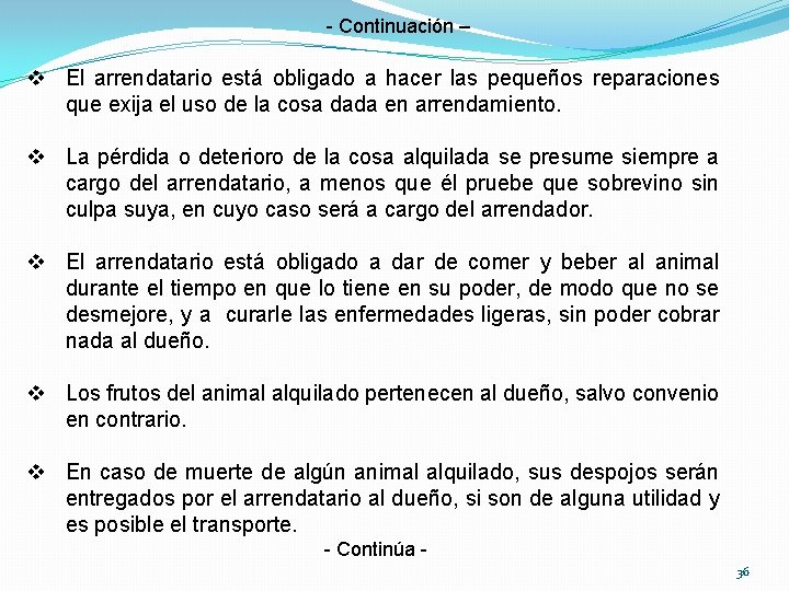 - Continuación – v El arrendatario está obligado a hacer las pequeños reparaciones que