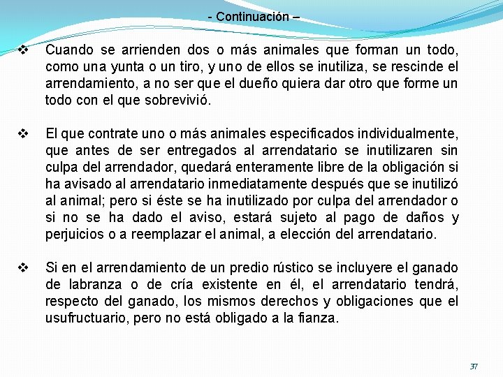 - Continuación – v Cuando se arrienden dos o más animales que forman un