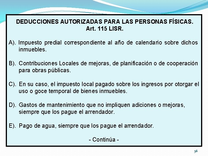 DEDUCCIONES AUTORIZADAS PARA LAS PERSONAS FÍSICAS. Art. 115 LISR. A). Impuesto predial correspondiente al