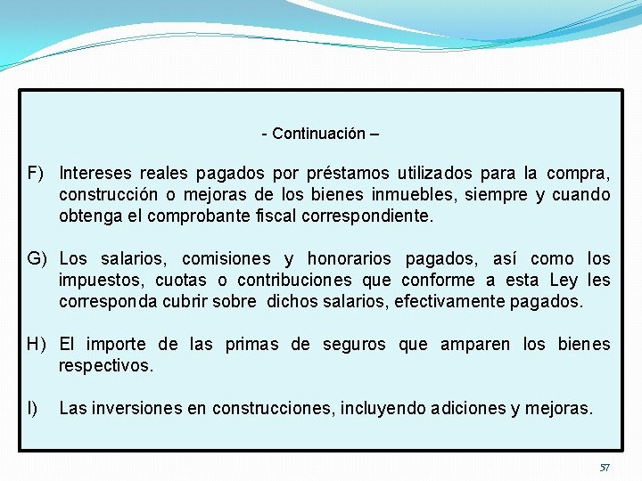 - Continuación – F) Intereses reales pagados por préstamos utilizados para la compra, construcción