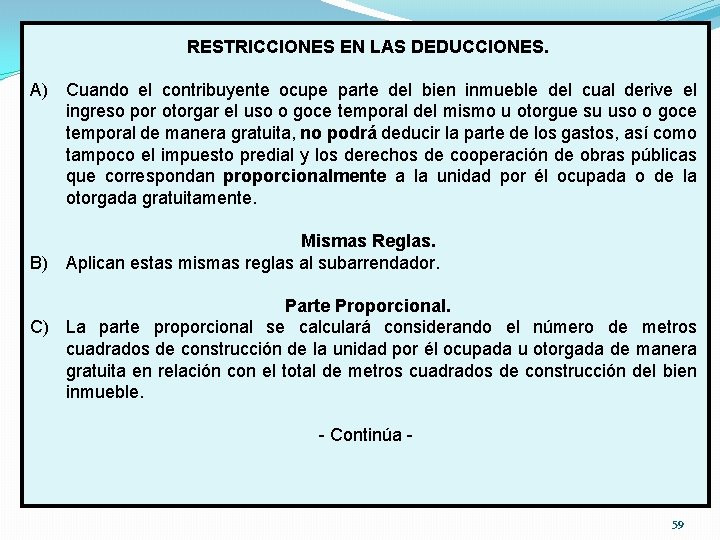 RESTRICCIONES EN LAS DEDUCCIONES. A) Cuando el contribuyente ocupe parte del bien inmueble del