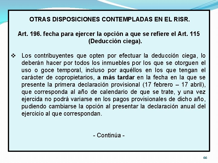 OTRAS DISPOSICIONES CONTEMPLADAS EN EL RISR. Art. 196. fecha para ejercer la opción a