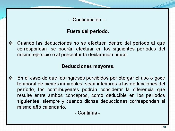 - Continuación – Fuera del período. v Cuando las deducciones no se efectúen dentro