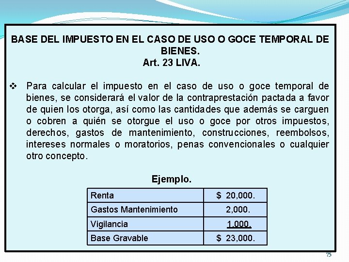 BASE DEL IMPUESTO EN EL CASO DE USO O GOCE TEMPORAL DE BIENES. Art.