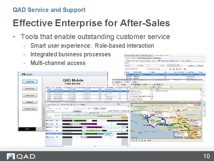 QAD Service and Support Effective Enterprise for After-Sales • Tools that enable outstanding customer