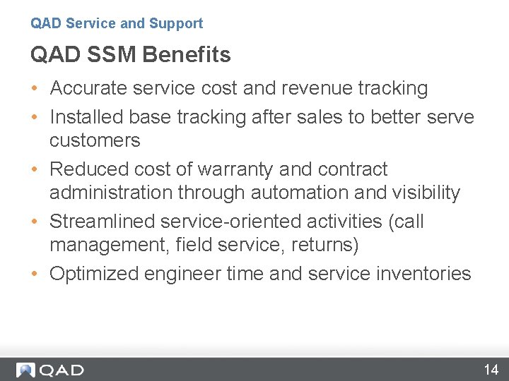 QAD Service and Support QAD SSM Benefits • Accurate service cost and revenue tracking