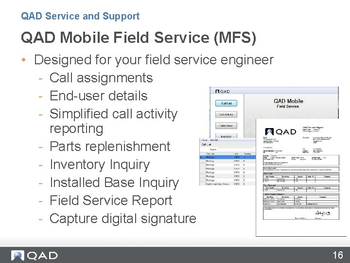 QAD Service and Support QAD Mobile Field Service (MFS) • Designed for your field