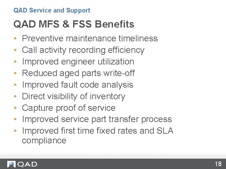 QAD Service and Support QAD MFS & FSS Benefits • • • Preventive maintenance