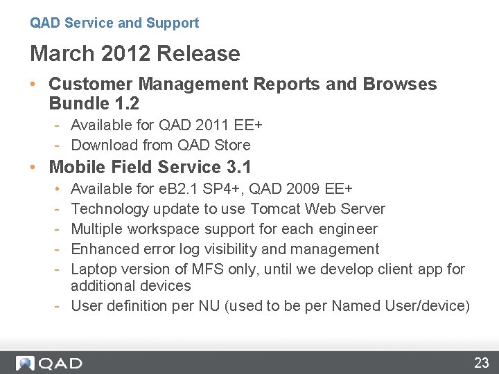 QAD Service and Support March 2012 Release • Customer Management Reports and Browses Bundle