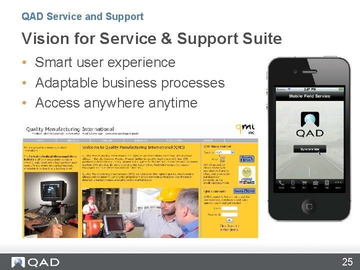 QAD Service and Support Vision for Service & Support Suite • Smart user experience