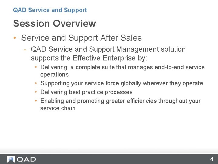 QAD Service and Support Session Overview • Service and Support After Sales - QAD