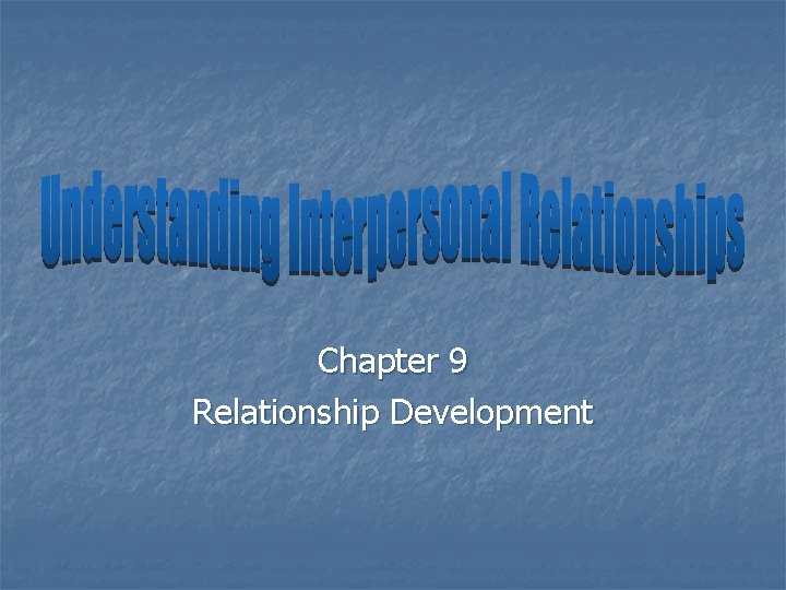 Chapter 9 Relationship Development 