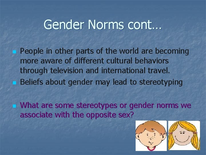 Gender Norms cont… n n n People in other parts of the world are