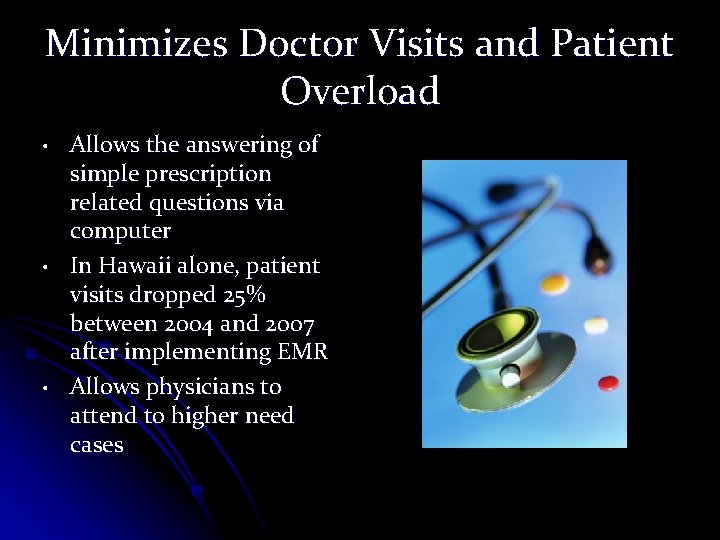 Minimizes Doctor Visits and Patient Overload • • • Allows the answering of simple Minimizes Doctor Visits and Patient Overload • • • Allows the answering of simple