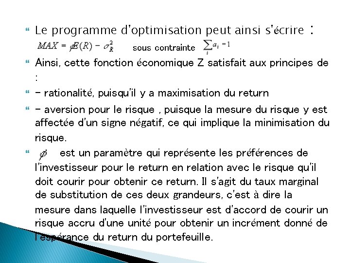  Le programme d'optimisation peut ainsi s'écrire : sous contrainte Ainsi, cette fonction économique