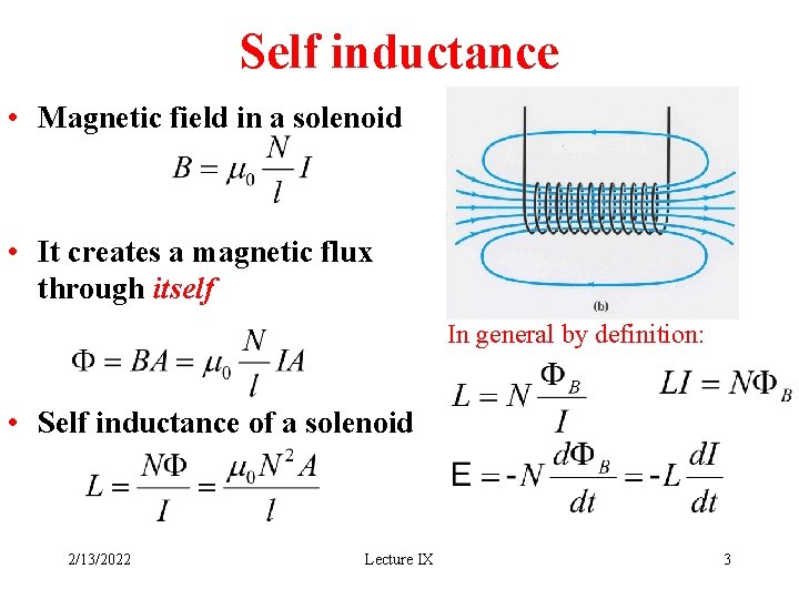Self inductance • Magnetic field in a solenoid • It creates a magnetic flux