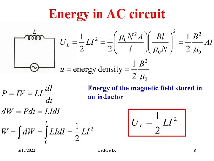 Energy in AC circuit Energy of the magnetic field stored in an inductor 2/13/2022