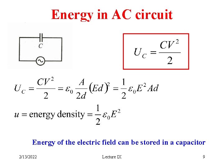 Energy in AC circuit Energy of the electric field can be stored in a