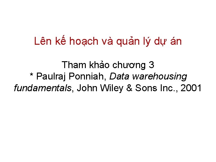 Lên kế hoạch và quản lý dự án Tham khảo chương 3 * Paulraj