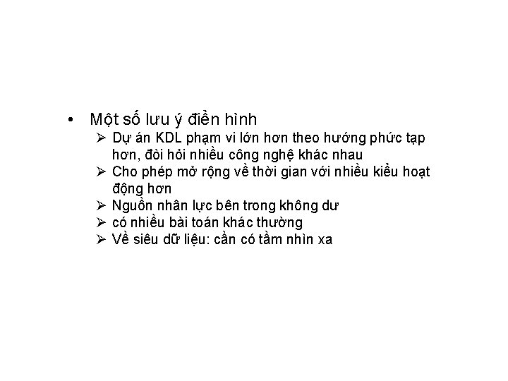  • Một số lưu ý điển hình Dự án KDL phạm vi lớn