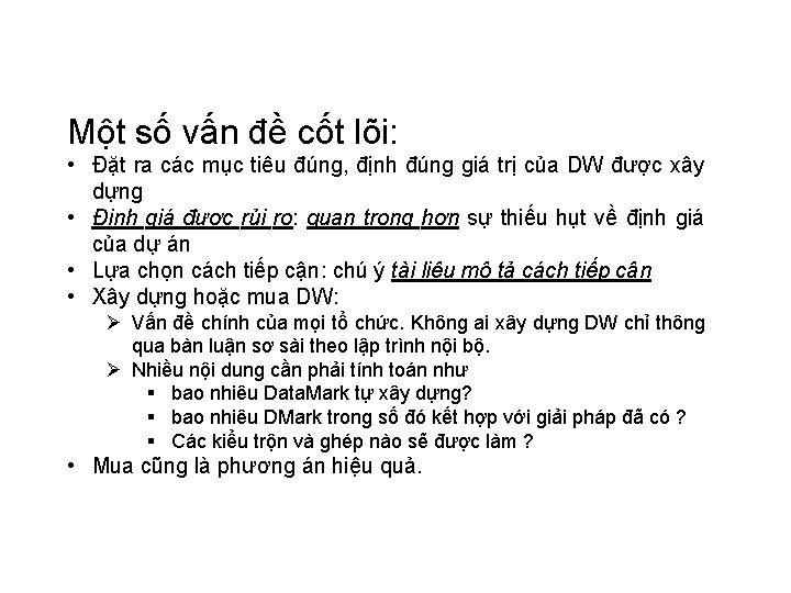 Một số vấn đề cốt lõi: • Đặt ra các mục tiêu đúng, định