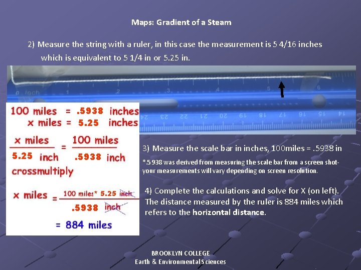 Maps: Gradient of a Steam 2) Measure the string with a ruler, in this