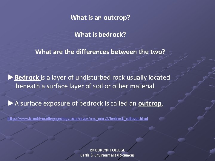 What is an outcrop? What is bedrock? What are the differences between the two?