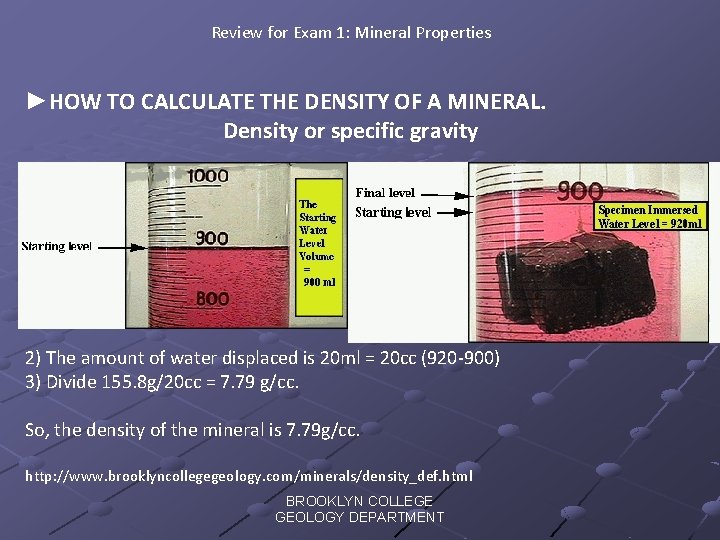 Review for Exam 1: Mineral Properties ►HOW TO CALCULATE THE DENSITY OF A MINERAL.