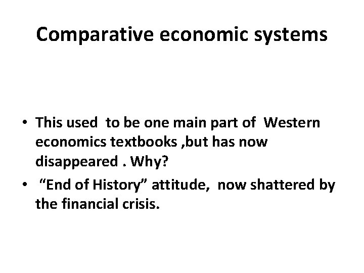 Comparative economic systems • This used to be one main part of Western economics