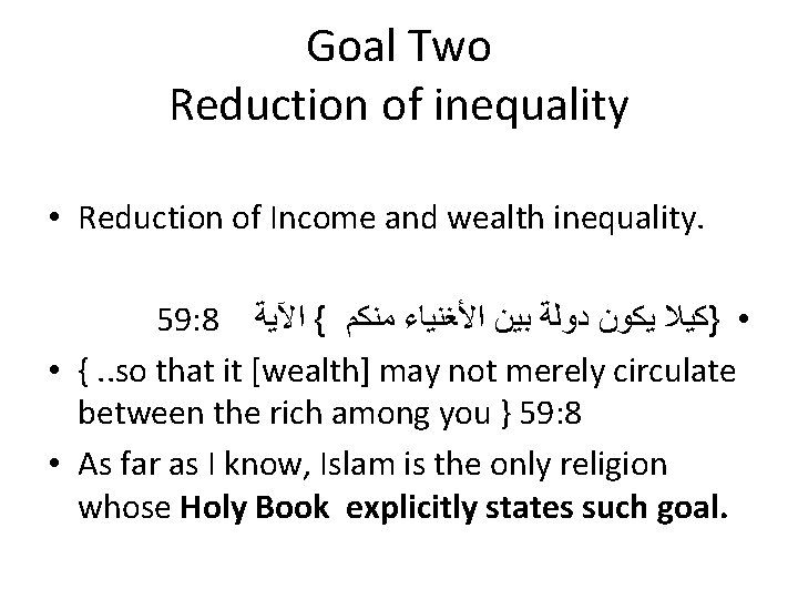 Goal Two Reduction of inequality • Reduction of Income and wealth inequality. 59: 8