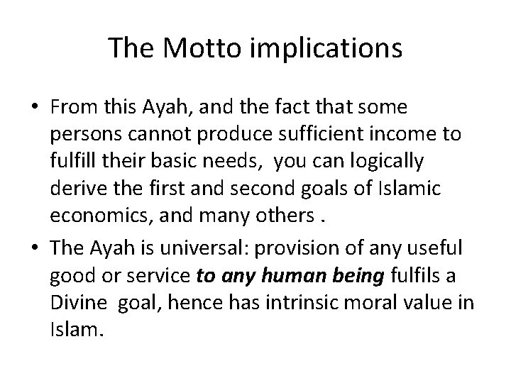 The Motto implications • From this Ayah, and the fact that some persons cannot