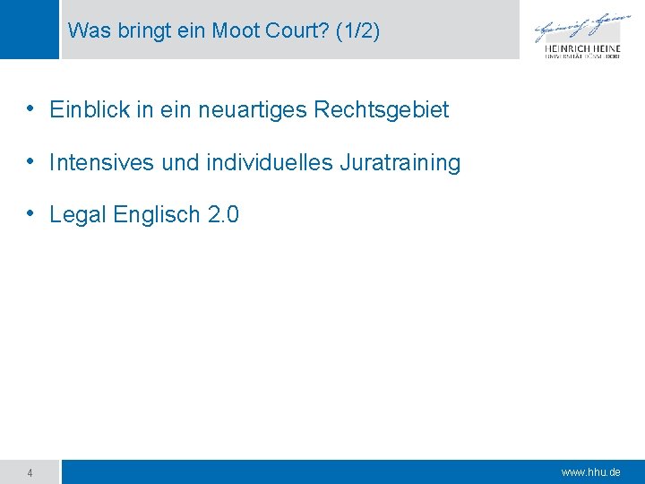 Was bringt ein Moot Court? (1/2) • Einblick in ein neuartiges Rechtsgebiet • Intensives