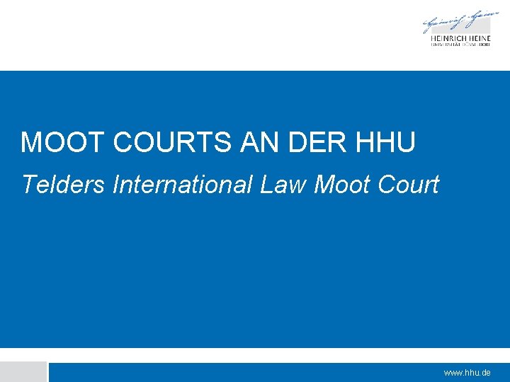 MOOT COURTS AN DER HHU Telders International Law Moot Court www. hhu. de 