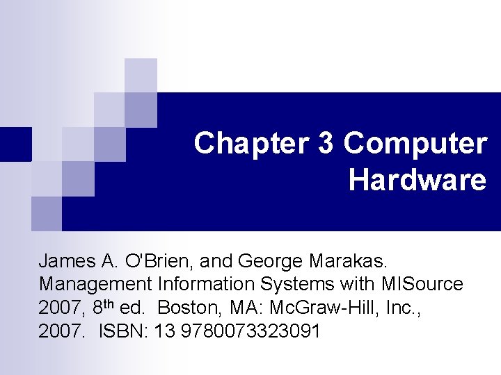 Chapter 3 Computer Hardware James A OBrien and