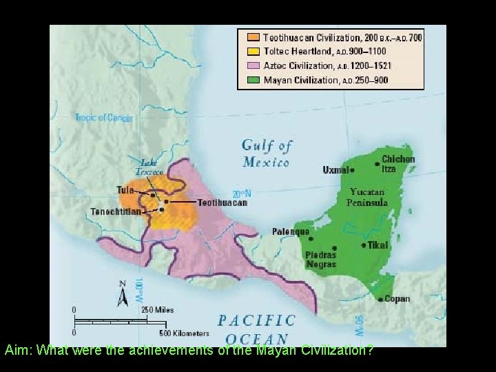 Aim: What were the achievements of the Mayan Civilization? 